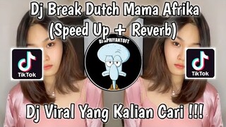 DJ BREAK DUTCH MAMA AFRIKA SPEED UP + REVERB  VIRAL TIK TOK TERBARU 2023 YANG KALIAN CARI !