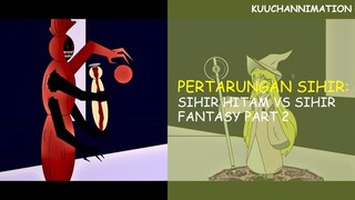 PERTARUNGAN SIHIR: SIHIR HITAM VS SIHIR FANTASY - PART 2 (End) | #animasiindonesia