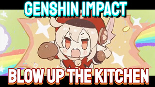 Blow up the kitchen