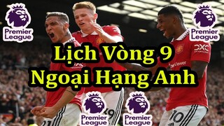 Lịch Thi Đấu Ngoại Hạng Anh Vòng 9 - Premier League Matchweek 9