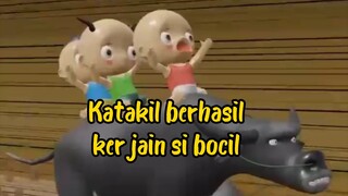 Katakil Kerjain si Bocahlabil