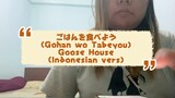 ごはんを食べよう (Gohan wo Tabeyou) - Goose House (Indonesian vers cover by Nay)