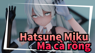 [Hatsune Miku/MMD] Ma cà rồng