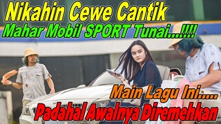 Nikahin Cewe Cantik Mahar Mobil SPORT Tunai, Padahal Awalnya diremehkan!!! Main Lagu Ini.....