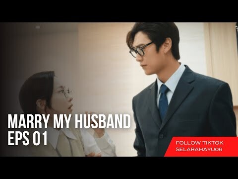 Marry My Husband Episode 1 Balas Dendam Dengan Suami Yang Berselingkuh