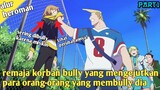 Korban BuIIy Yang Jadi Pahlawan - Alur Cerita Anime Heroman