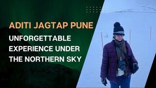 Aditi Jagtap Pune Unforgettable Experience Under the Northern Sky