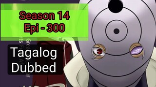 Episode 300 @ Season 14 @ Naruto shippuden @ Tagalog dub