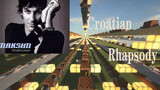 [Music] [Minecraft] Croatian Rhapsody
