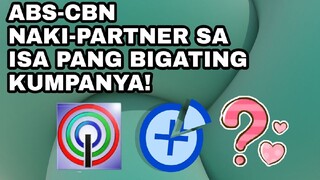 ABS-CBN NAKI-PARTNER SA ISA PANG BIGATING KUMPANYA! KAPAMILYA FANS ALAMIN ANG DETALYE...