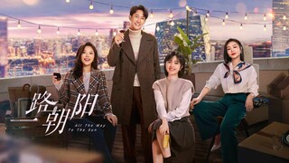 🇨🇳 All The Way To The Sun (2023) Episode 32 (Eng Sub)