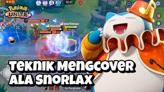 Teknik Mengcover Ala Snorlax - Pokemon Unite