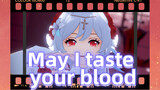 May I taste your blood