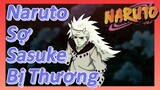 Naruto Sợ Sasuke Bị Thương