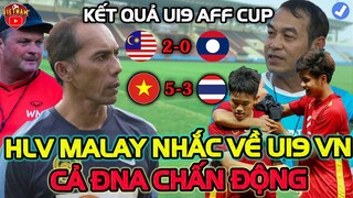 Vừa Kết Thúc Giải U19 AFF Cup: HLV Malaysia Nhắc Về U19 Việt Nam Khiến Cả ĐNA Bật Ngửa