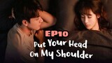 PUT YOUR HEAD ON MY SHOULDER EPISODE 10 ENG SUB