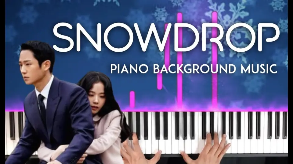Snowdrop (설강화) KDrama OST piano background music (BGM) improvisation | free  sheet music - Bilibili