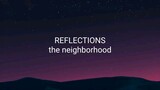 Reflections - The neighborhood (With Lyrics)