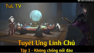 Tuyết Ưng Lĩnh Chủ Tập 1 - Không chống nổi đâu
