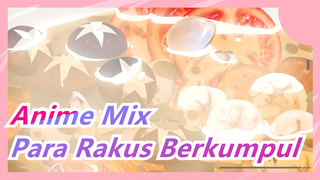 Para Rakus Berkumpul! Hidangan Lezat Didepan! | Anime Mix | 4K