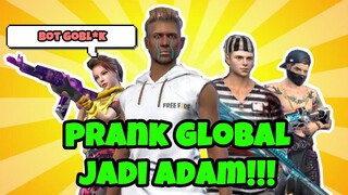 PRANK GLOBAL JADI ADAM, DIBACOTIN GAK TUH!! LANGSUNG HEADSHOT SEMUA!! - FREE FIRE INDONESIA