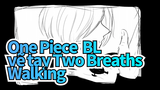 Two Breaths Walking | One Piece BL vẽ tay