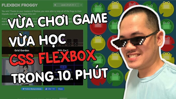 Thành Thạo CSS Flexbox sau 10 phút nhờ Chơi Game