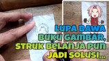 Mau menggambar tapi buku gambarnya ketinggalan.