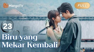 INDO SUB《Biru yang Mekar Kembali》EP23 Sedang tayang❤️‍🔥drama Tiongkok terbaru 2024