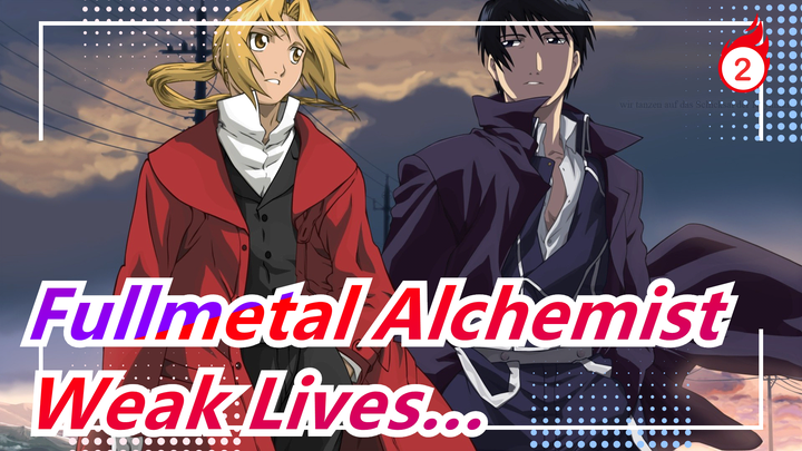 [Fullmetal Alchemist/MAD] Weak Lives…_2