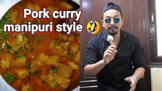 Pork curry Manipuri style || oksa karamna thongani manipuri