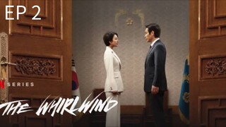 THE WHIRLWIND EP 2 KDRAMA ENG SUB (2024)🇰🇷