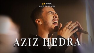 AZIZ HEDRA | TS MUSIC LIVE SESSION Eps 13