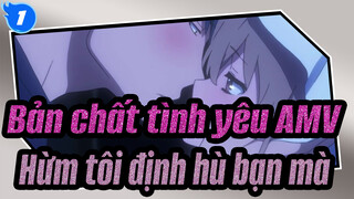 [Bản chất tình yêu AMV] Hừm tôi định hù bạn mà_1