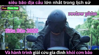 Siêu Bão Địa Cầu Lớn Nhất Lịch Sử - review phim Siêu bão