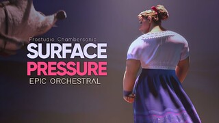 Surface Pressure - Encanto Epic Majestic Orchestral