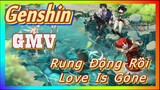 [Genshin, FMV]Rung Động Rồi "Love Is Gone"
