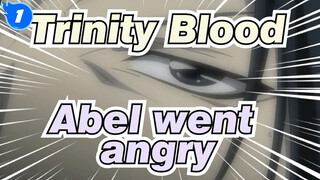 Trinity Blood|The conflict intensifies；the female driver appeared；Abel went angry_1