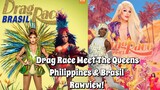 Drag Race Brasil & Drag Race Philippines 2 Meet The Queens Rawview