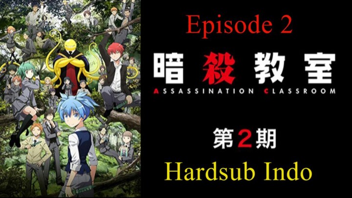 Assassination Classroom / Ansatsu.Kyoushitsu S2 Hardsub Indo E2