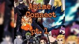 Anime Connect Pt. 1