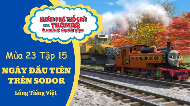 KHÁM PHÁ THẾ GIỚI CÙNG THOMAS VÀ NHỮNG NGƯỜI BẠN: Mùa 23 Tập 15 - NGÀY ĐẦU TIÊN TRÊN SODOR