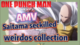 [One-Punch Man] AMV |  Saitama seckilled weirdos collection