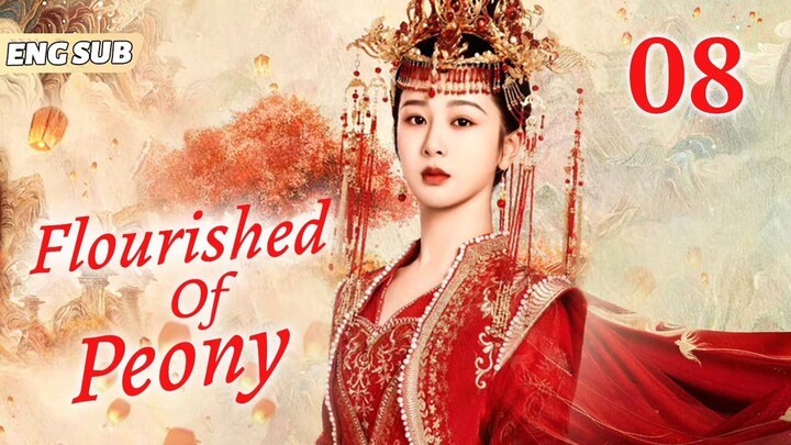 Flourished Of Peony EP08| King loves Yang Zi, only marries her | Lost You Ever
