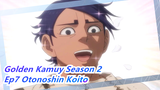 [Golden Kamuy Season 2] Ep7 Otonoshin Koito Debuts