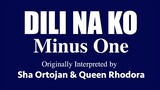 Dili Na Ko (MINUS ONE) by Sha Ortojan & Queen Rhodora (OBM)