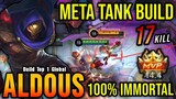17 Kills!! Meta Aldous Tank Build (100% IMMORTAL) - Build Top 1 Global Aldous ~ MLBB
