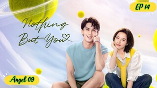🇨🇳NOTHING BUT YOU EP 14 ENG SUB (2023)