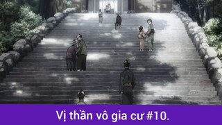 Vị thần vô gia cư p10