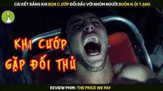 [Review Phim] Cái Kết Đắng Khi Bọn C.ướp Đối Đầu Với Nhóm Người Buôn N.ội T.ạng